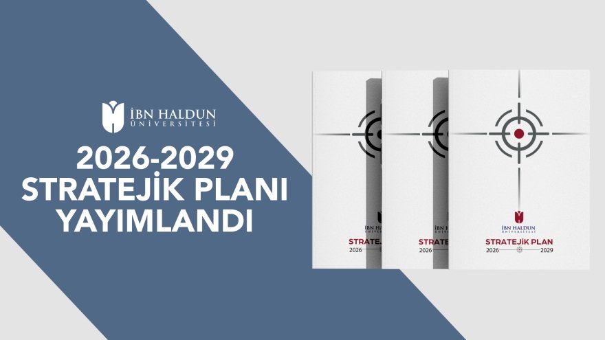 İbn Haldun Üniversitesi 2026-2029 Stratejik Planı Yayımlandı