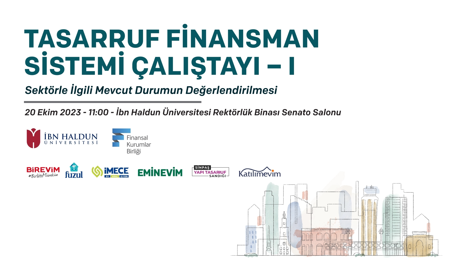 Tasarruf Finansman Sistemi Çalıştayı – I: Sektörle İlgili Durumun Değerlendirilmesi