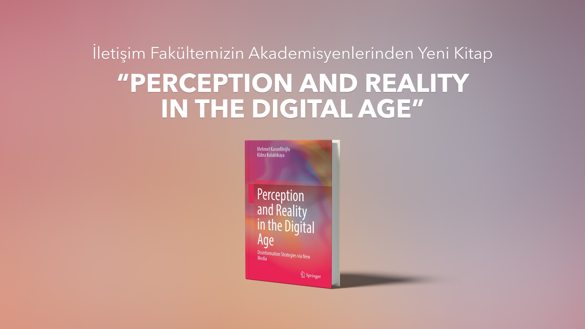 A New Book by Our Faculty of Communication Academicians: Perception and Reality in the Digital Age
