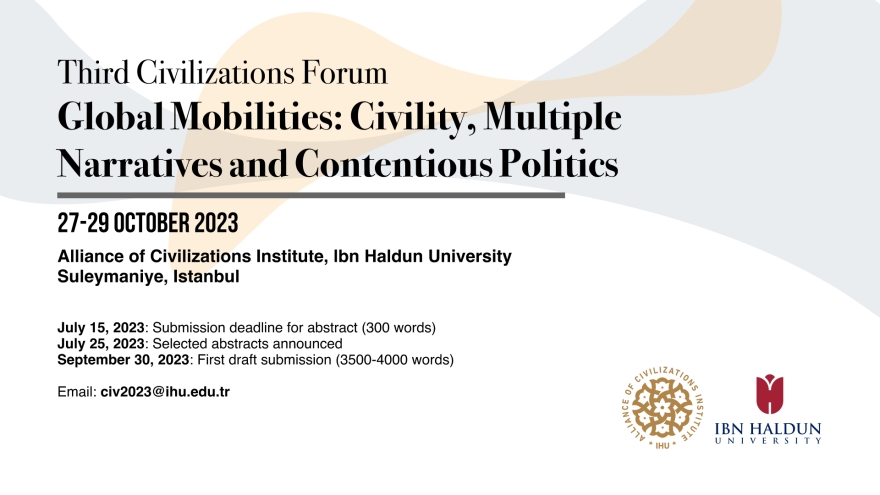 3rd Civilizations Forum - Global Mobilities: Civility, Multiple Narratives and Contentious Politics