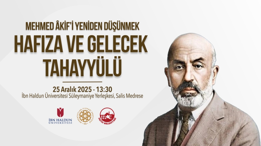 Mehmet Âkif'i Yeniden Düşünmek: Hafıza ve Gelecek Tahayyülü