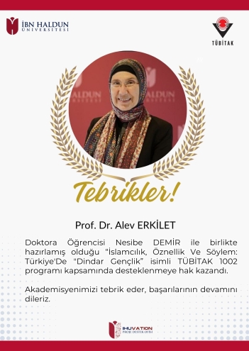 Değerli Akademisyenimiz Sosyoloji Bölümü Prof. Dr. Alev ERKİLET 'in TÜBİTAK 1002 Projesi Desteklenmeye Hak Kazandı