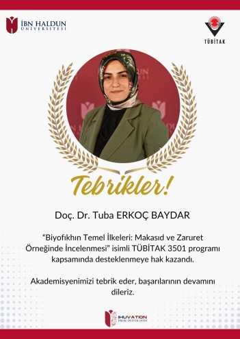 TUBITAK 3501 Programme Project of our esteemed academician, Department of Basic Islamic Sciences Assoc. Prof. Dr. Tuba ERKOÇ BAYDAR was entitled to be supported