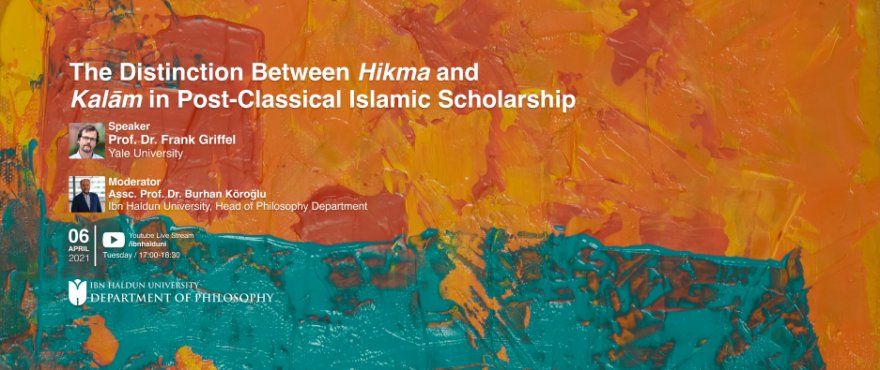 Philosophy Seminars: The Distinction Between Hikma and Kalām in Post-Classical Islamic Scholarship