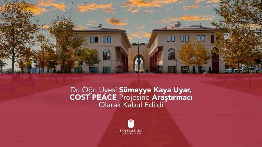 Dr. Öğr. Üyesi Sümeyye Kaya Uyar, COST PEACE Projesine Araştırmacı Olarak Kabul Edildi