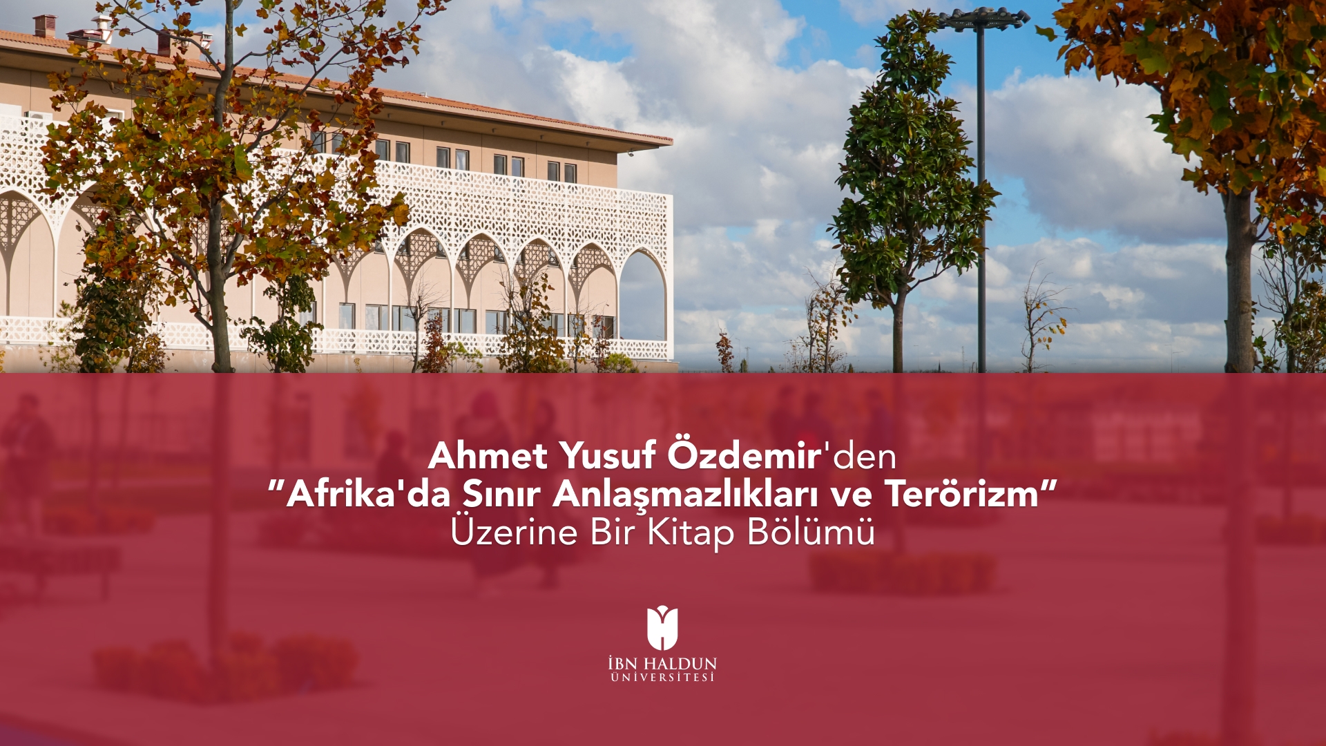 Ahmet Yusuf Özdemir'den “Afrika'da Sınır Anlaşmazlıkları ve Terörizm” Üzerine Bir Kitap Bölümü