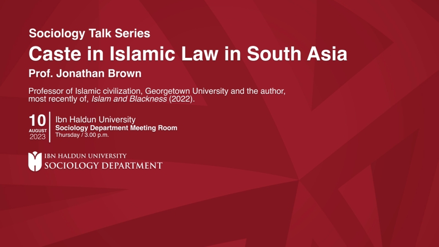 Sosyoloji Konuşmaları Serisi: Güney Asya İslam Hukukunda Kast Sistemi