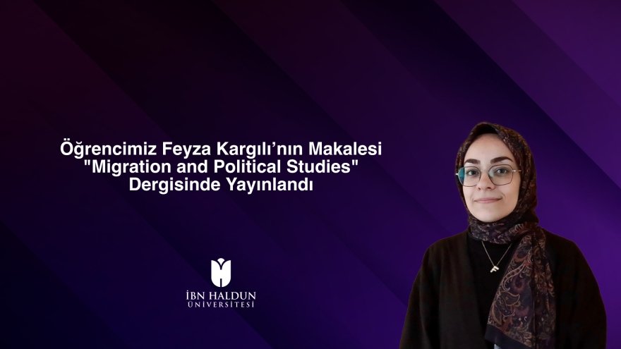 Our Student Feyza Kargılı's Article Published in 'Migration and Political Studies' Journal