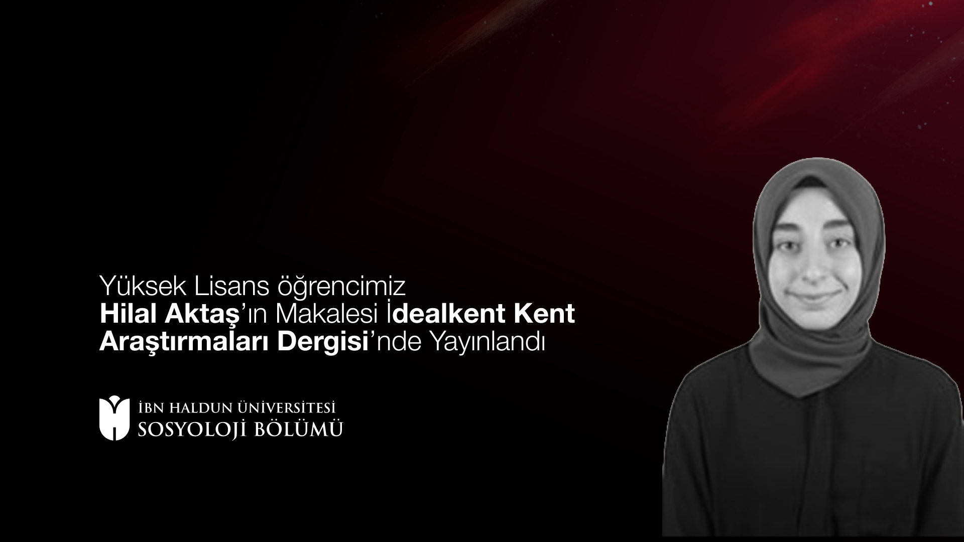 Yüksek Lisans öğrencimiz Hilal Aktaş’ın Makalesi İdealkent Kent Araştırmaları Dergisi’nde Yayınlandı
