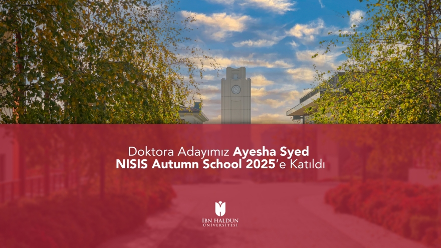 Doktora Adayımız Ayesha Syed NISIS Autumn School 2025’e Katıldı