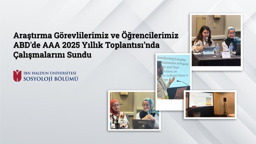 Araştırma Görevlilerimiz ve Öğrencilerimiz ABD'de AAA 2025 Yıllık Toplantısı’nda Çalışmalarını Sundu