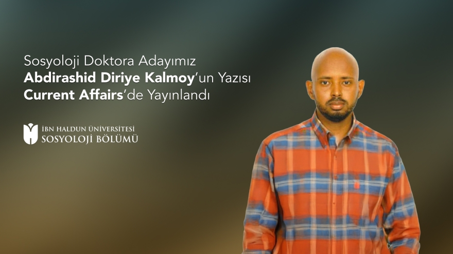 Sosyoloji Doktora Adayımız Abdirashid Diriye Kalmoy’un Yazısı Current Affairs’de Yayınlandı