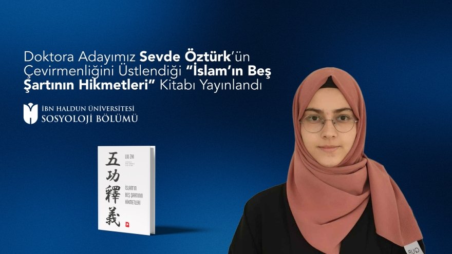 Doktora Adayımız Sevde Öztürk’ün Çevirmenliğini Üstlendiği “İslam’ın Beş Şartının Hikmetleri” Kitabı Yayınlandı