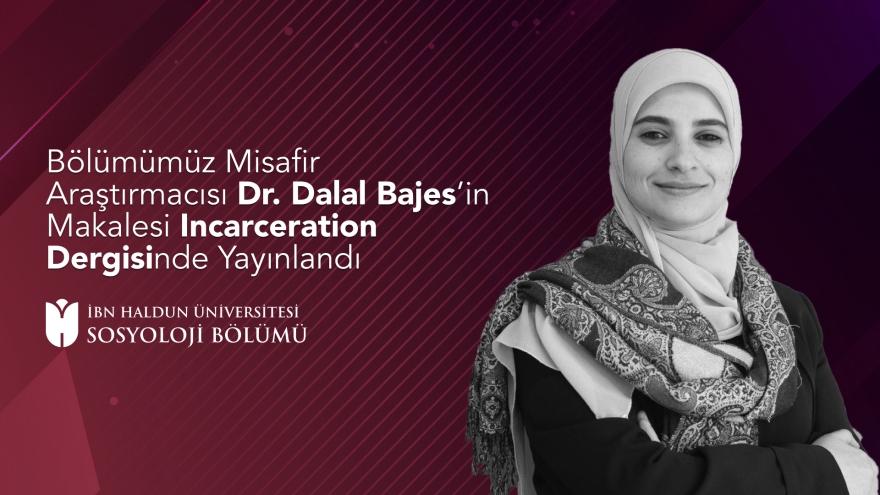 Bölümümüz Misafir Araştırmacısı Dr. Dalal Bajes’in Makalesi Incarceration Dergisinde Yayınlandı