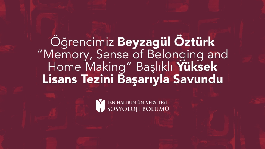 Our Student Beyzagül Öztürk Successfully Defends Her MA Thesis Titled “Memory, Sense of Belonging and Home Making”
