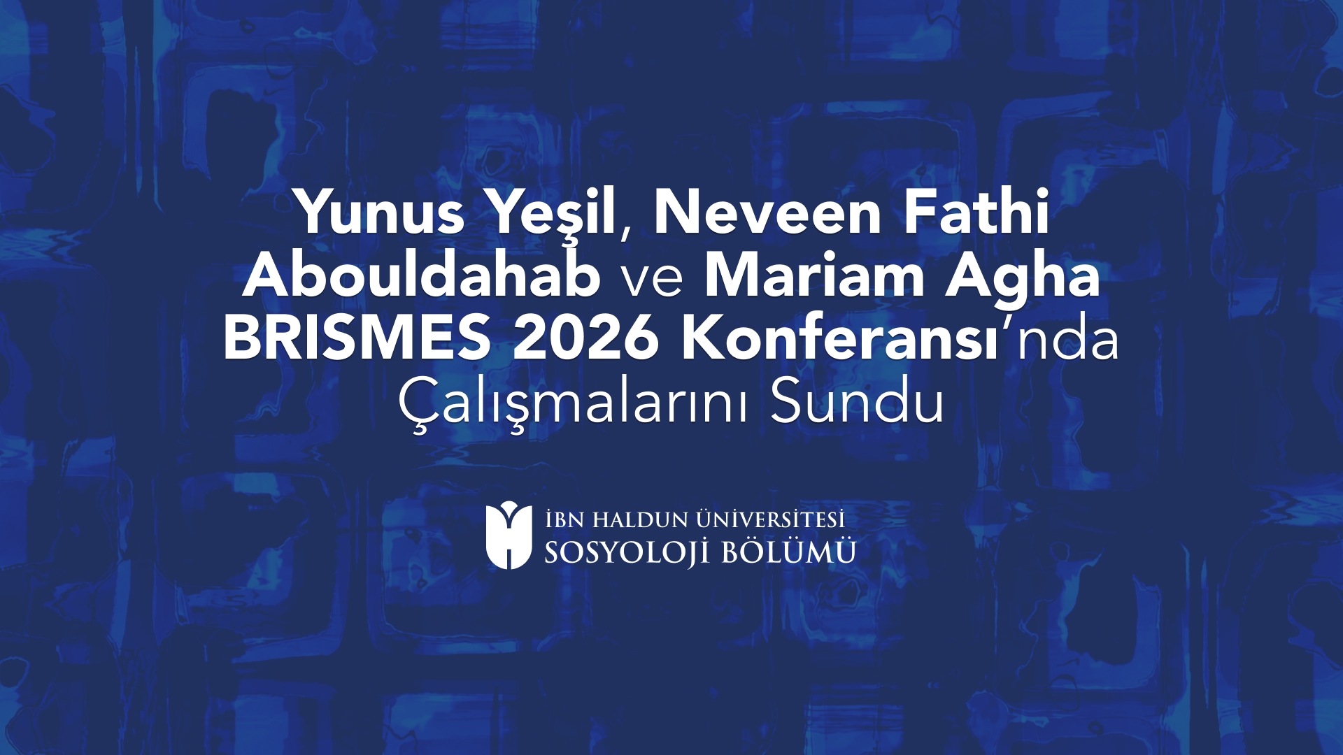 Yunus Yeşil, Neveen Fathi Abouldahab and Mariam Agha Presented Their Work at the BRISMES 2026 Conference