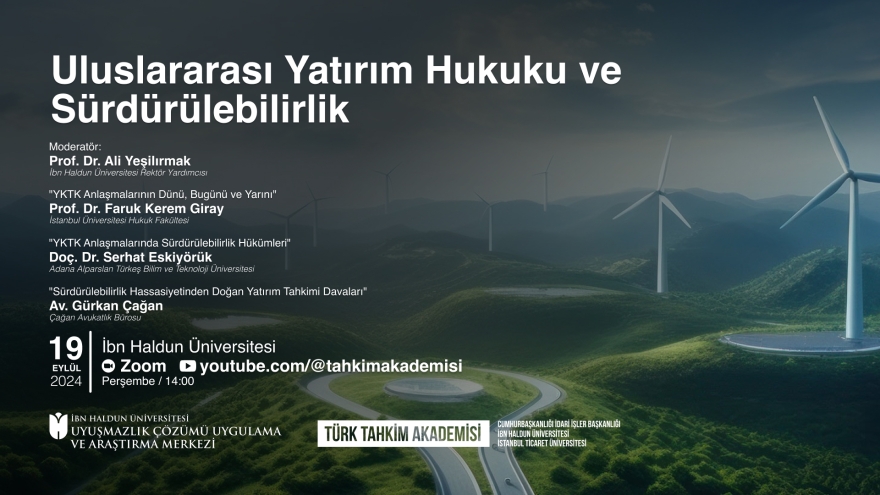 Uluslararası Yatırım Hukuku ve Sürdürülebilirlik Webinarı Gerçekleştirildi