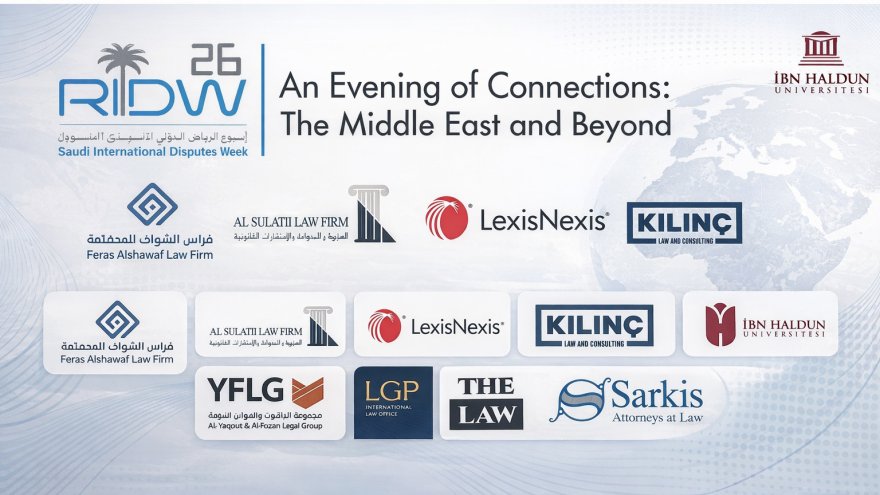 İbn Haldun Üniversitesi Hukuk Fakültesi ve Uyuşmazlık Çözümü Uygulama ve Araştırma Merkezi (UÇAM), Riyadh International Disputes Week 2026 (RIDW26)'a Katıldı