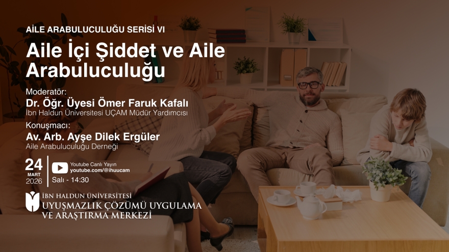 Aile Arabuluculuğu Serisi VI – Aile İçi Şiddet ve Aile Arabuluculuğu