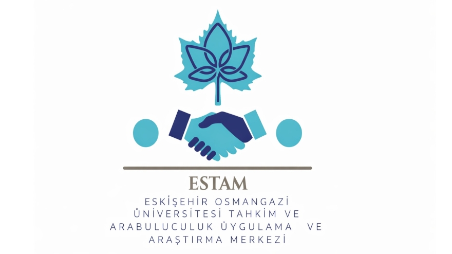 Eskisehir Osmangazi University Arbitration and Mediation Application and Research Center (ESTAM)