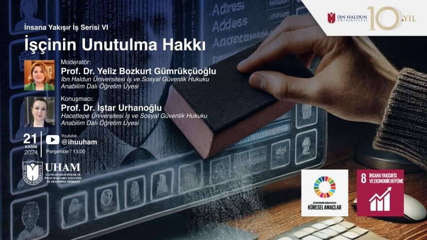 İnsana Yakışır İş Serisi VI: İşçinin Unutulma Hakkı