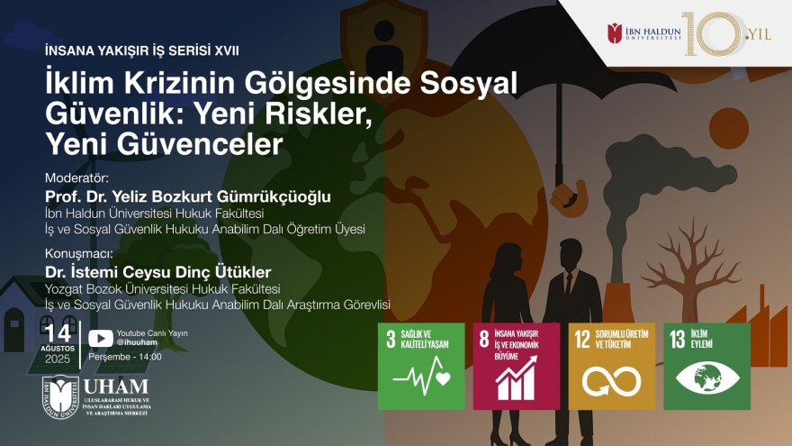 İnsana Yakışır İş Serisi'nde İklim Krizinin Sosyal Güvenliğe Etkileri Değerlendirildi