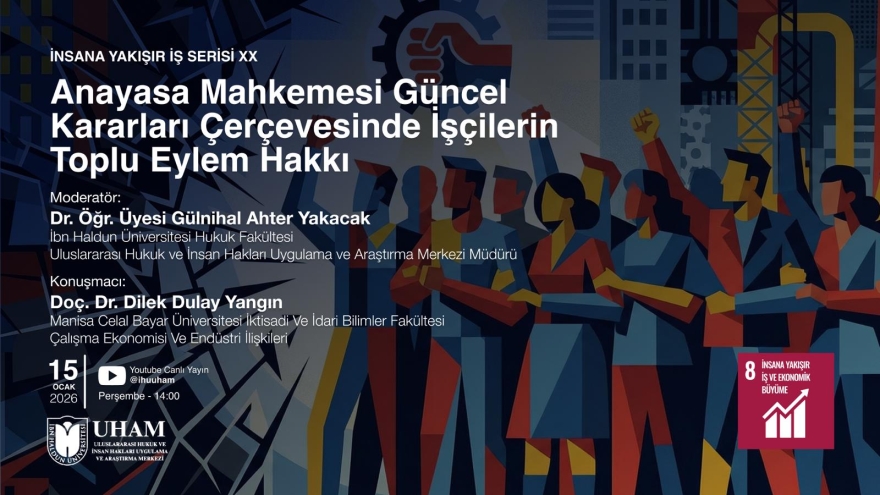 İnsana Yakışır İş Serisi XX: Anayasa Mahkemesi Güncel Kararları Çerçevesinde İşçilerin Toplu Eylem Hakkı