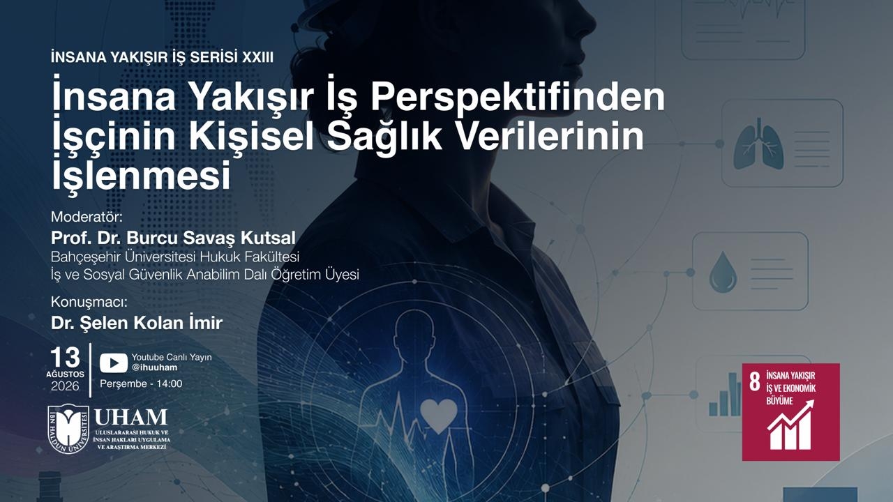 İnsana Yakışır İş Serisi XXIII: İnsana Yakışır İş Perspektifinden İşçinin Kişisel Sağlık Verilerinin İşlenmesi