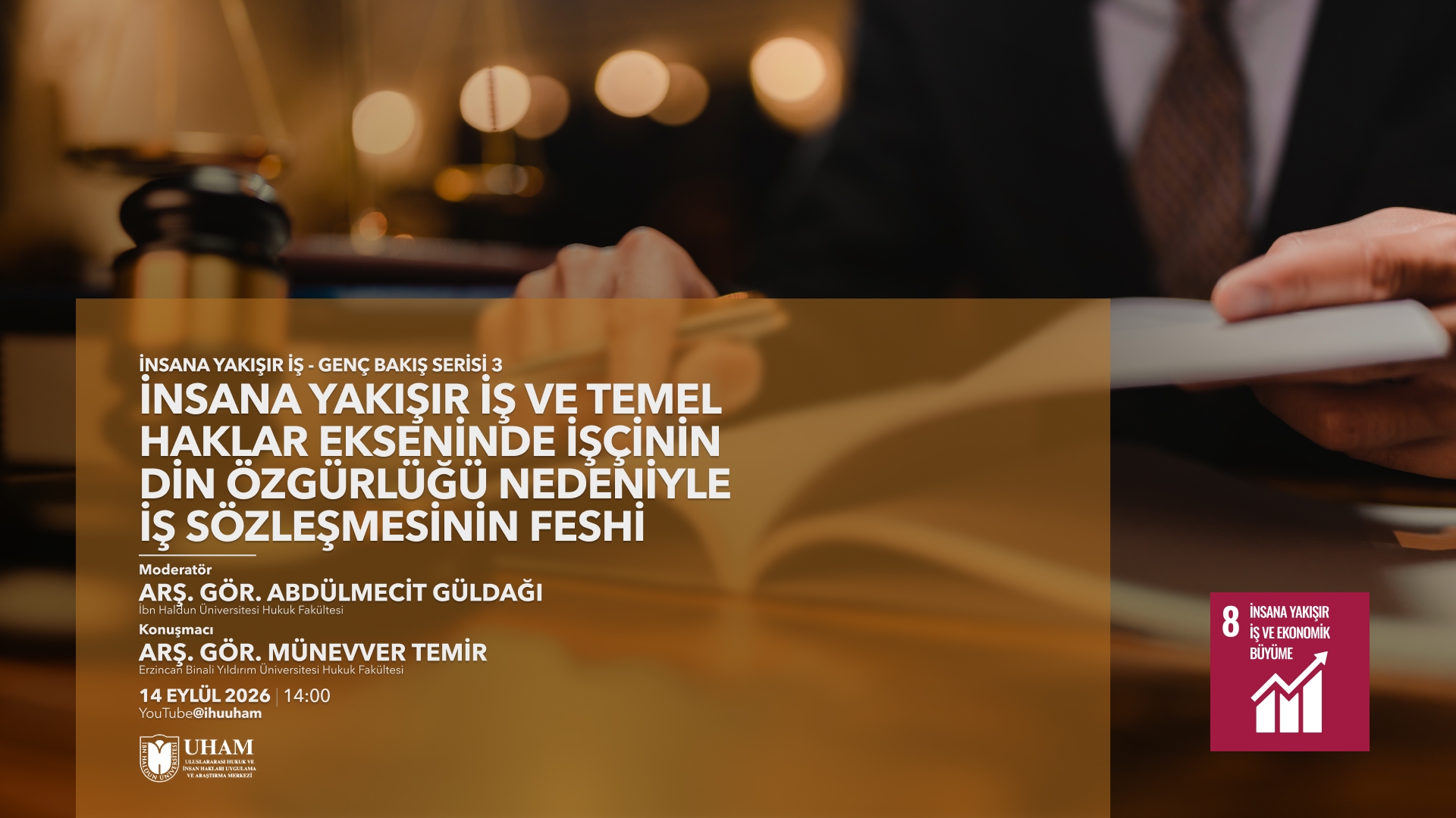 İnsana Yakışır İş - Genç Bakış Serisi III: İnsana Yakışır İş ve Temel Haklar Ekseninde İşçinin Din Özgürlüğü Nedeniyle İş Sözleşmesinin Feshi
